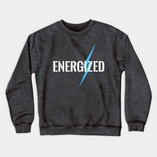 ENERGIZED Crewneck Sweatshirt